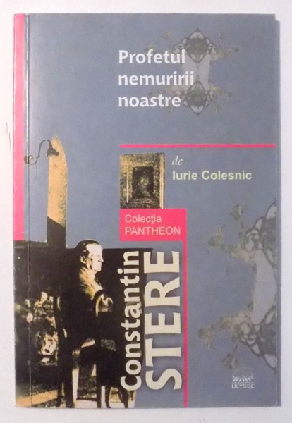PROFETUL NEMURIRII NOASTRE de IURIE COLESNIC , 2005
