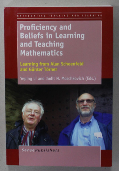 PROFICIENCY AND BELIEFS IN LEARNING AND TEACHING MATHEMATICS by YEPING LI and JUDIT N. MOSCHKOVICH , 2013