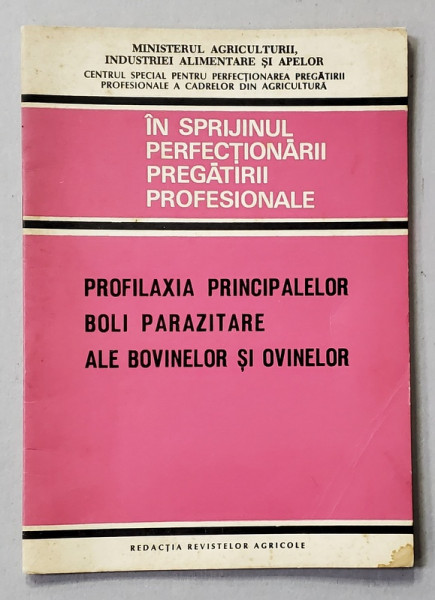 PROFILAXIA PRINCIPALELOR BOLI PARAZITARE ALE BOVINELOR SI OVINELOR de Dr. SIRBU EMIL , 1973