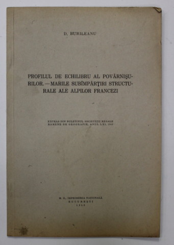 PROFILUL DE ECHILIBRU AL POVARNISURILOR . - MARILE SUBIMPARTIRI STRUCTURALE ALE ALPILOR FRANCEZI de D. BURILEANU , 1943