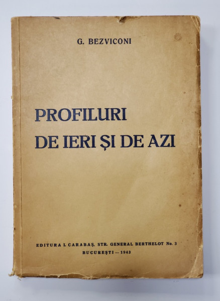 PROFILURI DE IERI SI DE AZI de G. BEZVICONI - Bucuresti, 1943