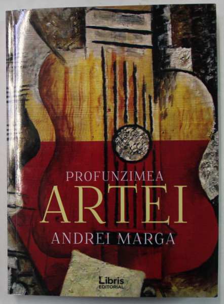 PROFUNZIMEA ARTEI de ANDREI MARGA , 2020