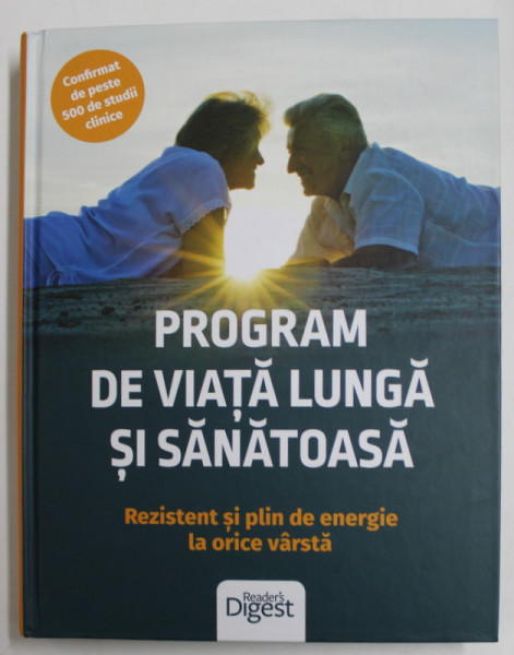 PROGRAM DE VIATA LUNGA SI SANATOASA - REZISTENT SI PLIN DE ENERGIE LA ORICE VARSTA , 2019