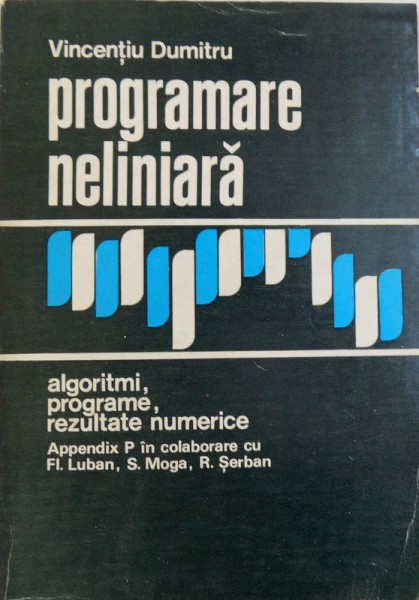 PROGRAMARE NELINIARA  - ALGORITMI , PROGRAME , REZULTATE NUMERICE de VINCENTIU DUMITRU , 1975