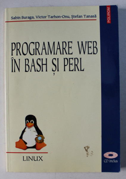 PROGRAMARE WEB IN BASH SI PERL de SABIN BURAGA ..STEFAN TANASA , 2002 , CONTINE CD*