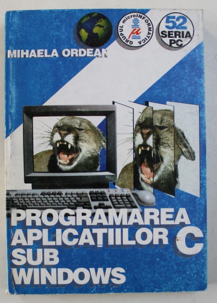 PROGRAMAREA APLICATIILOR C SUB WINDOWS de MIHAELA ORDEAN , 1996