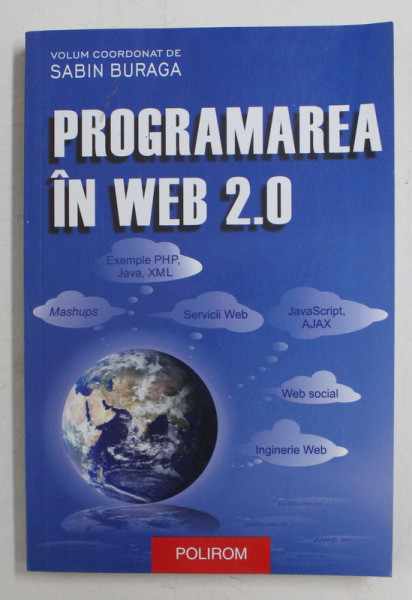 PROGRAMAREA IN WEB 2.0 , volum coordonat de SABIN BURAGA , 2007