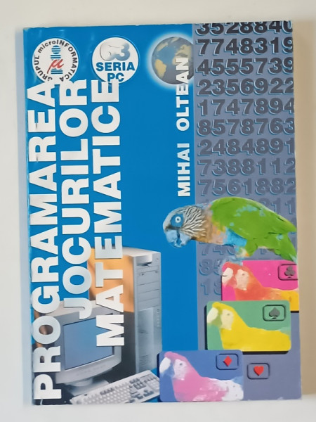 PROGRAMAREA JOCURILOR MATEMATICE de MIHAI OLTEAN , 1996