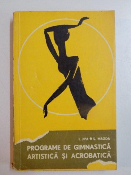 PROGRAME DE GIMNASTICA ARTISTICA SI ACROBATICA de I. JIPA , S. MAGDA , 1967