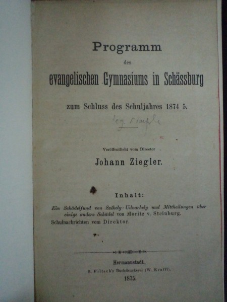 PROGRAMM DES EVANGELISCHEN GYMNASIUMS IN SCHASSBURG ZUM SCHLUSS DES SCHULJAHRES 1874 von JOHANN ZIEGLER, HERMANNSTADT 1875