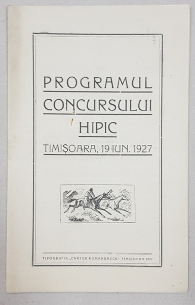 PROGRAMUL CONCURSULUI HIPIC - TIMISOARA, 1927