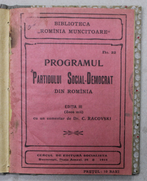 PROGRAMUL PARTIDULUI SOCIAL - DEMOCRAT DIN ROMANIA  - EDITIA III  - cu un comentar de C. RACOVSKI , 1914