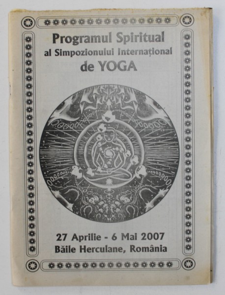 PROGRAMUL SPIRITUAL AL SIMPOZIONULUI INTERNATIONAL DE YOGA - BAILE HERCULANE , 2007
