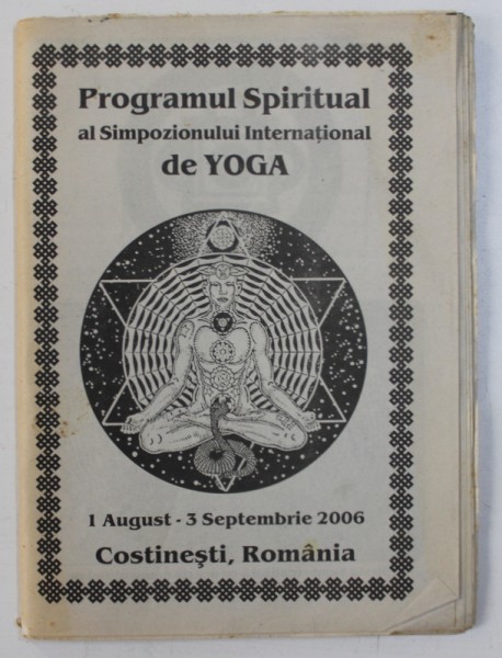 PROGRAMUL SPIRITUAL AL SIMPOZIONULUI INTERNATIONAL DE YOGA - COSTINESTI  , 2006