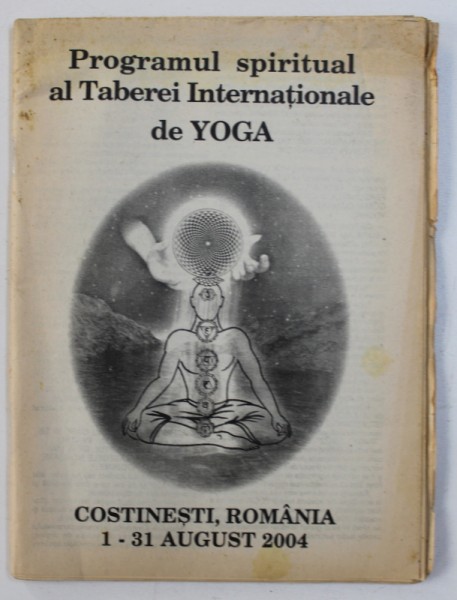 PROGRAMUL SPIRITUAL AL TABEREI INTERNATIONALE DE YOGA , COSTINESTI , 2004