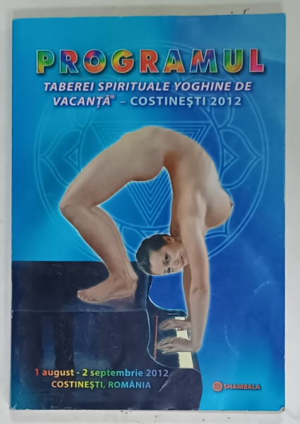 PROGRAMUL  TABEREI SPIRITUALE YOGHINE DE VACANTA , COSTINESTI , 2012