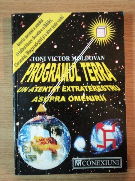 PROGRAMUL TERRA , UN ATENTAT EXTRATERESTRU ASUPRA OMENIRII de TONI VICTOR MOLDOVAN , 2001