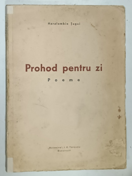 PROHOD PENTRU O ZI , POEME de HARALAMBIE TUGUI , ANII ' 30 , DEDICATIE *
