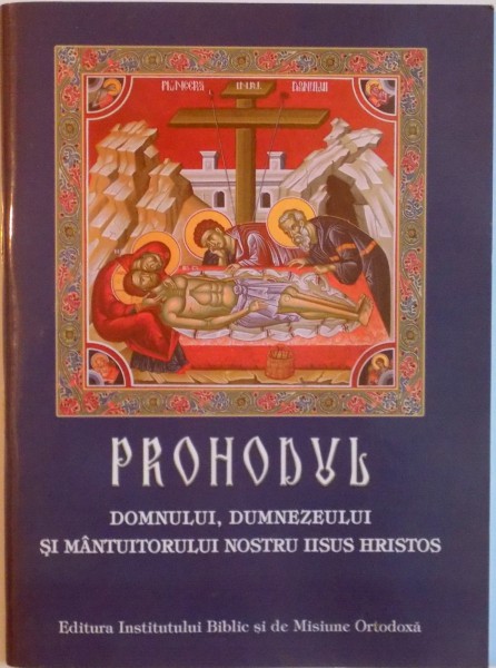 PROHODUL DOMNULUI, DUMNEZEULUI SI MANTUITORULUI NOSTRU IISUS HRISTOS, 2018