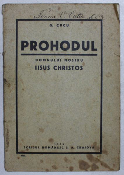 PROHODUL DOMNULUI NOSTRU , IISUS CHRISTOS de G. CUCU , 1933