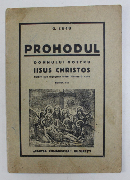 PROHODUL DOMNULUI NOSTRU IISUS CHRISTOS de G. CUCU , 1938