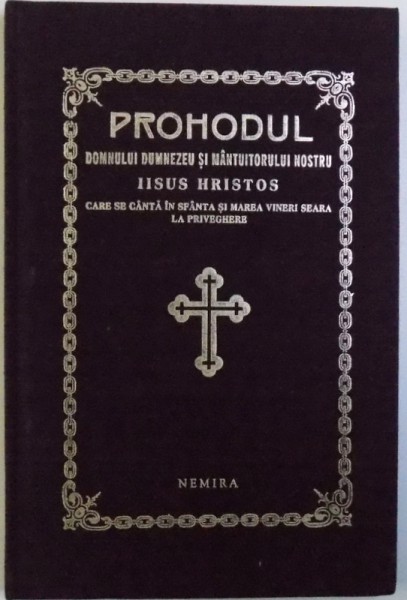 PROHODULL DOMNULUI DUMNEZEU SI MANTUITORULUI NOSTRU IISUS HRISTOS de DIMITRIE SUCEVEANU, 1922 , EDITIE ANASTATICA , 2011