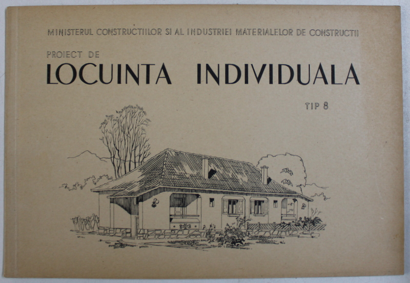 PROIECT DE LOCUINTA INDIVIDUALA TIP 8 , 1952