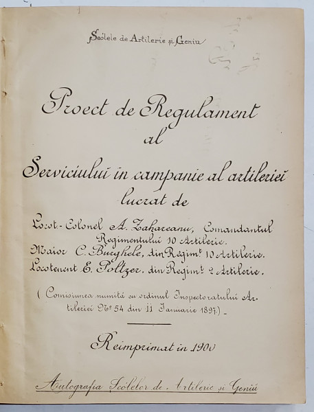 PROIECT DE REGULAMENT AL SERVICIULUI IN CAMPANIE AL ARTILERIEI / MANEVRELE SI INTREBUINTAREA ARTILERIEI DE LUPTA , COLEGAT  DE DOUA CARTI , 1900