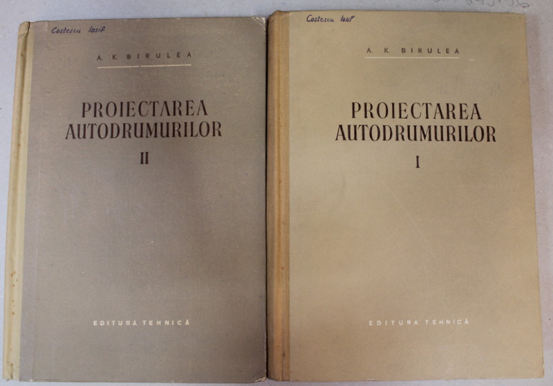 PROIECTAREA  AUTODRUMURILOR de A.K. BIRULEA , VOLUMELE I - II , 1957 - 1958