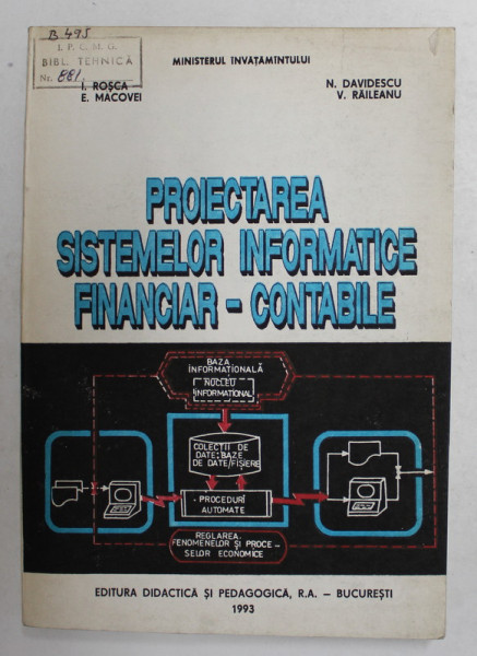 PROIECTAREA SISTEMELOR INFORMATICE FINANCIAR - CONTABILE de I. ROSCA ...V. RAILEANU , 1993