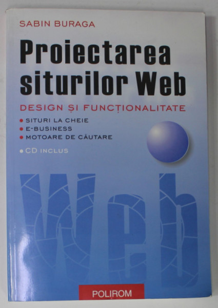 PROIECTAREA SITURILOR WEB - DESIGN SI FUNCTIONALITATE de SABIN BURAGA , 2002 , LIPSA CD *
