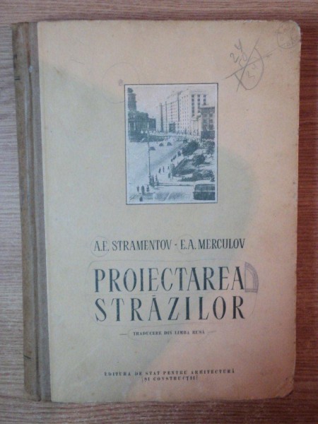 PROIECTAREA STRAZILOR de A. E. STRAMENTOV , E. A. MERCULOV , 1955