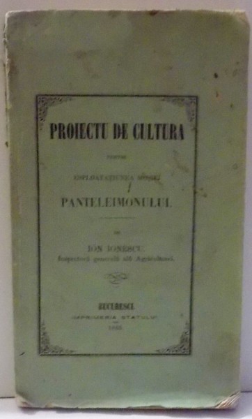 PROIECTU DE CULTURA PENTRU ESPLOATATIUNEA MOSIEI PANTELIMONULUI de ION IONESCU , 1865
