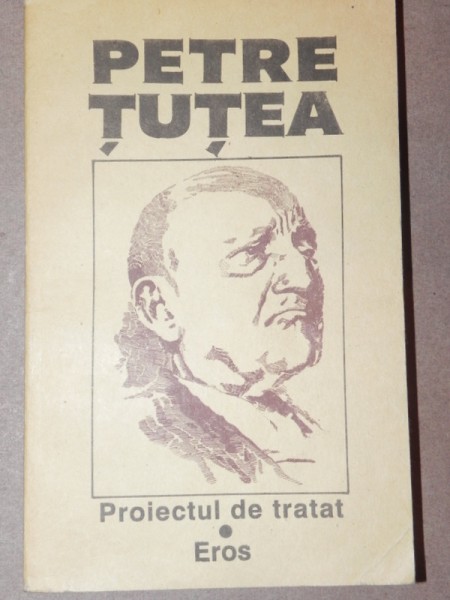PROIECTUL DE TRATAT,EROS - PETRE TUTEA  1992