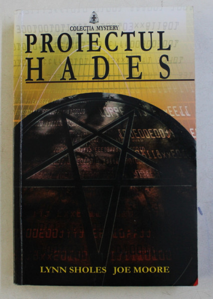 PROIECTUL HADES de LYNN SHOLES si JOE MOORE , 2009