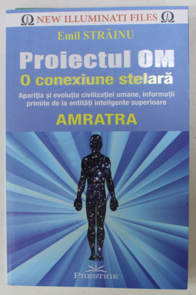 PROIECTUL OM , O CONEXIUNE STELARA...AMRATRA  de EMIL STRAINU , 2019