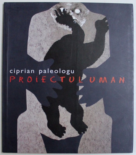 PROIECTUL UMAN de CIPRIAN PALEOLOGU, 2006
