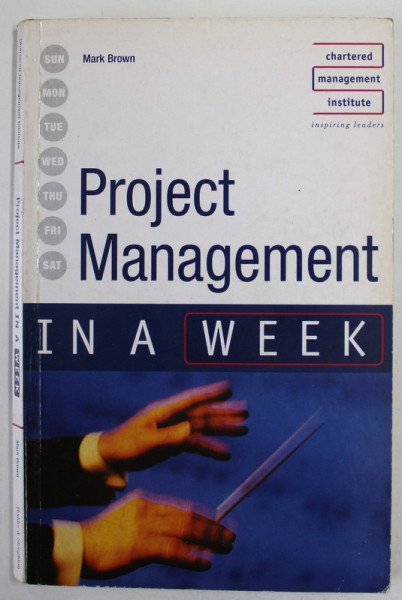 PROJECT MANAGEMENT IN A WEEK by MARK BROWN , 2007