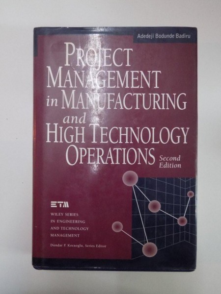 PROJECT MANAGEMENT IN MANUFACTURING AND HIGH TECHNOLOGY OPERATIONS , SECOND EDITION de ADEDEJI BODUNE BADIRU