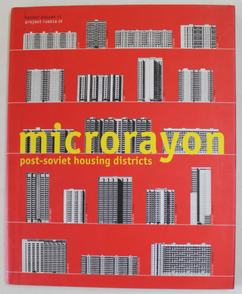 PROJECT RUSSIA 25 : MICRORAYON POST - SOVIET HOUSING DISTRICTS , 2002