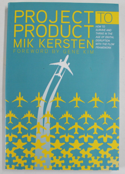PROJECT TO PRODUCT by MIK KERSTEN , 2018