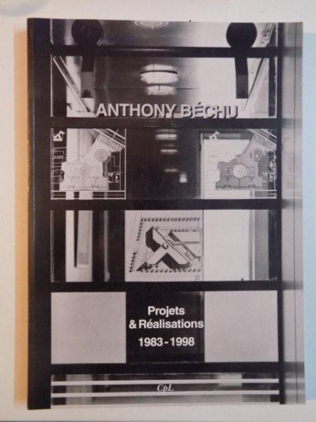 PROJETS & REALISATIONS (1983 - 1998) de ANTHONY BECHU  , 1998