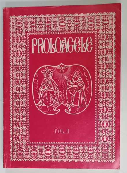 PROLOAGELE , VOLUMUL II , diortosite de ARHIM. dr. BENEDICT GHIUS , 1995