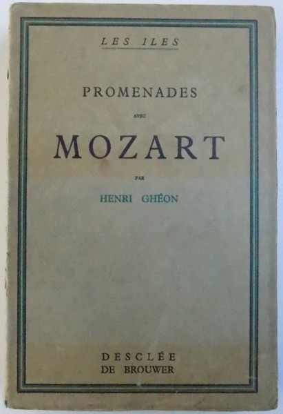 PROMENADES AVEC MOZART , L ' HOMME ,  L  ' OEUVRE , LE PAYS par HENRI GHEON , 1932