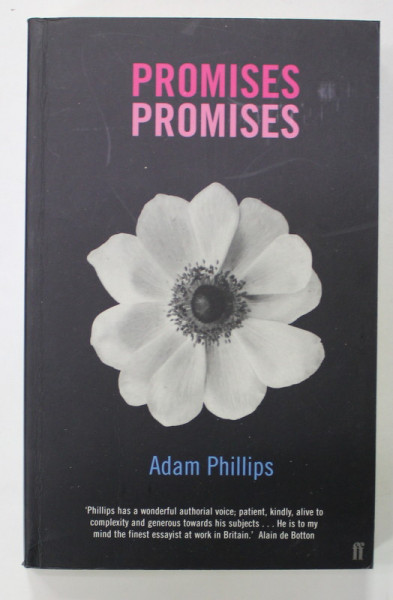 PROMISES , PROMISES by ADAM PHILIPS , ESSAYS ON LITERATURE AND PSYCHOANALYSIS , 2000