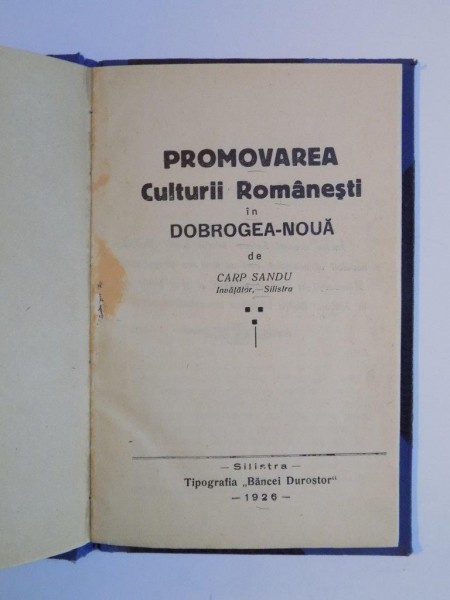 PROMOVAREA CULTURII ROMANESTI IN DOBROGEA NOUA de CARP SANDU  1926