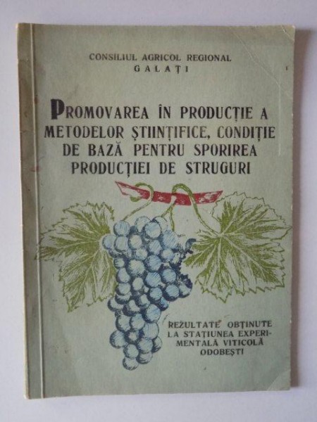 PROMOVAREA IN PRODUCTIE A METODELOR STIINTIFICE , CONDITIE DE BAZA PENTRU SPORIREA PRODUCTIEI DE STRUGURI , 1968