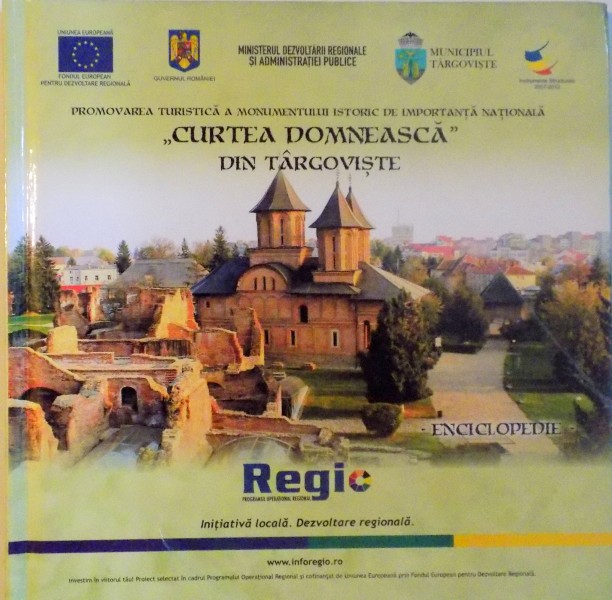 PROMOVAREA TURISTICA A MONUMENTULUI ISTORIC DE IMPORTANTA NATIONALA &amp;quot;CURTEA DOMNEASCA&amp;quot; DIN TARGOVISTE