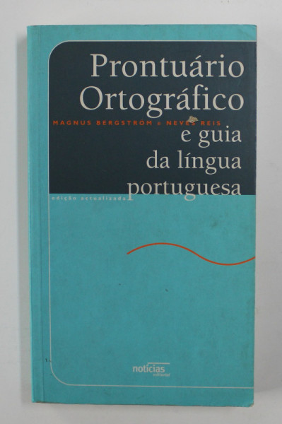 PRONTUARIO ORTOGRAFICO E GUIA DA LINGUA PORTUGUESA de MAGNUS BERGSTROM e NEVES REIS , 2000