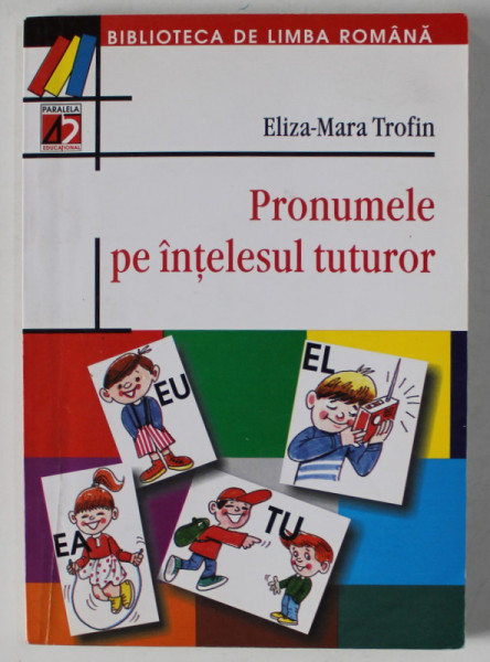 PRONUMELE  PE INTELESUL TUTUROR de ELIZA - MARA TROFIN , 2002